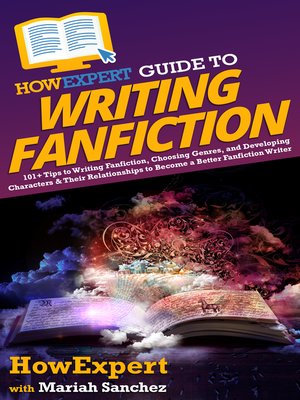 cover image of HowExpert Guide to Writing Fanfiction